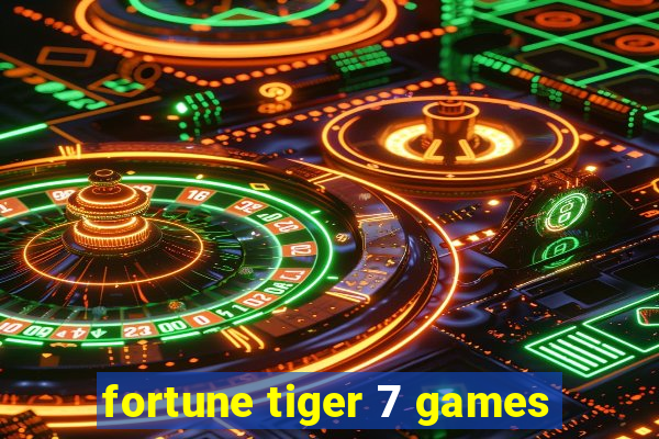 fortune tiger 7 games